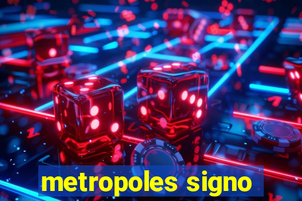 metropoles signo